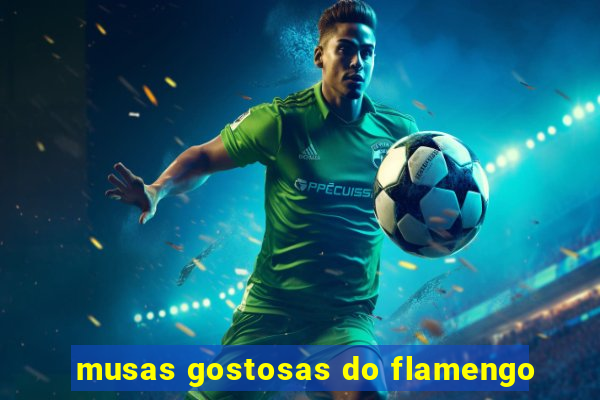 musas gostosas do flamengo